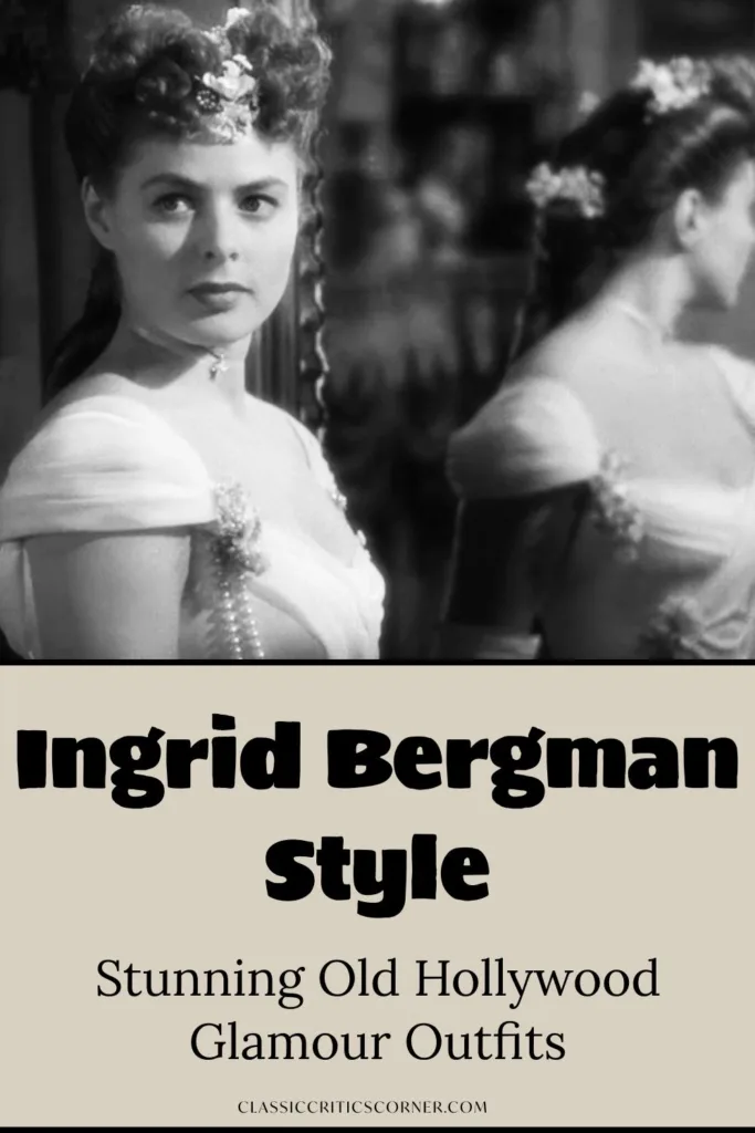 Ingrid Bergman wears stunning Old Hollywood fashion in Gaslight, with the caption, "Ingrid Bergman Style, Stunning Old Hollywood Glamour Outfits"